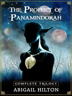 The Prophet of Panamindorah, Complete Trilogy - ebook